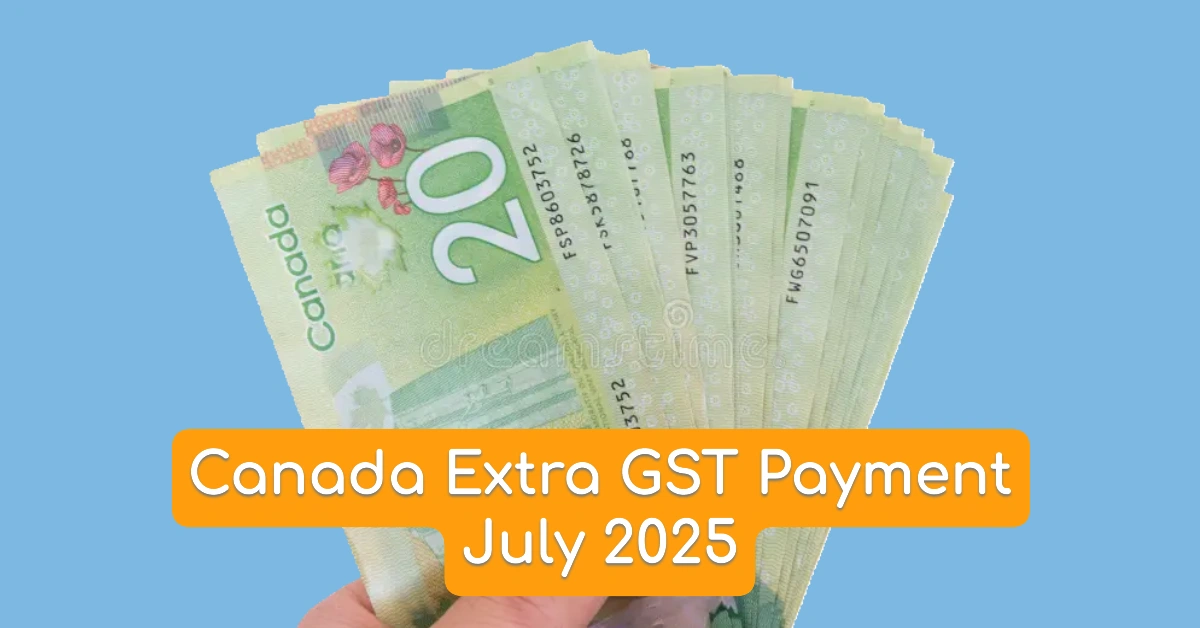 Canada Extra GST Payment July 2025
